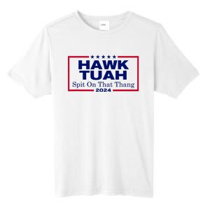 Hawk Tush Spit On That Thang Funny 2024 Election Tall Fusion ChromaSoft Performance T-Shirt