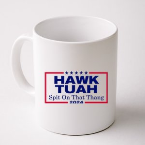 Hawk Tush Spit On That Thang Funny 2024 Election Coffee Mug