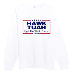 Hawk Tush Spit On That Thang Funny 2024 Election Premium Crewneck Sweatshirt