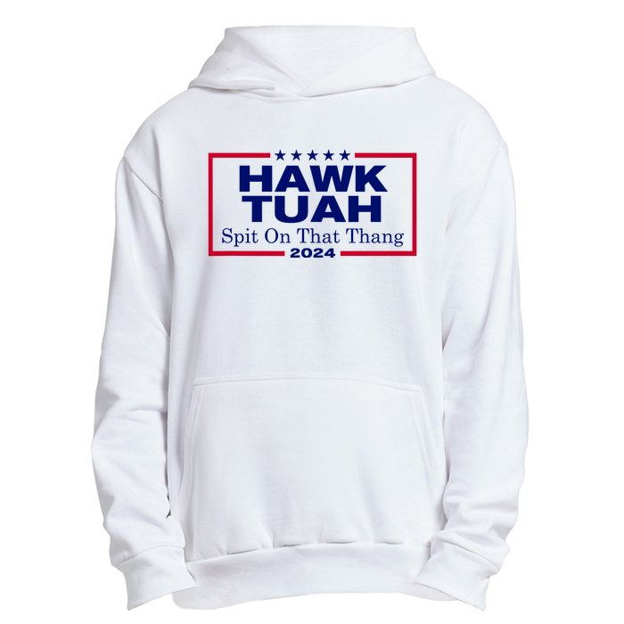 Hawk Tush Spit On That Thang Funny 2024 Election Urban Pullover Hoodie