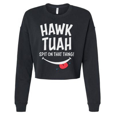 Hawk Tuah... Spit On That Thing Cropped Pullover Crew