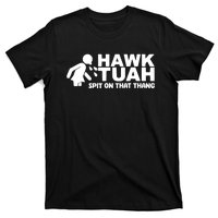 Hawk Tuah Spit On That Thang T-Shirt