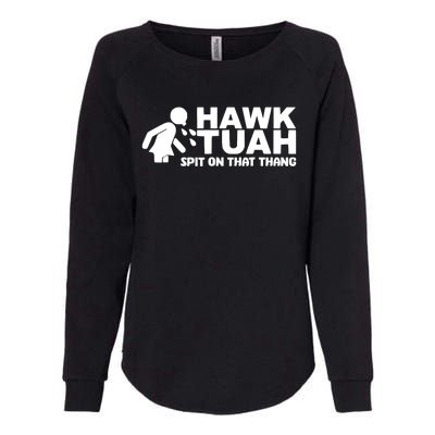 Hawk Tuah Spit On That Thang Womens California Wash Sweatshirt