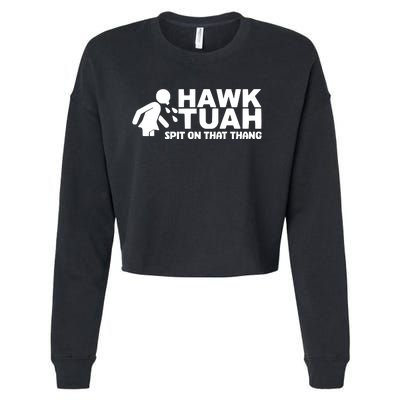 Hawk Tuah Spit On That Thang Cropped Pullover Crew