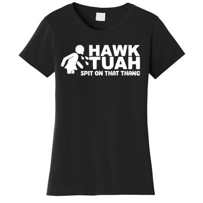 Hawk Tuah Spit On That Thang Women's T-Shirt