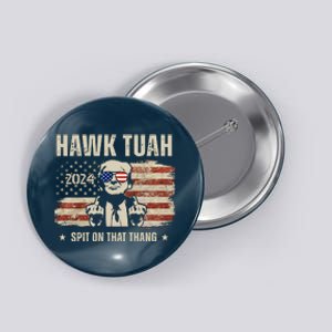 Hawk Tuah Spit On That Thang 2024 Usa Trump Button