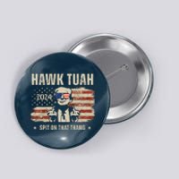 Hawk Tuah Spit On That Thang 2024 Usa Trump Button