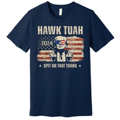 Hawk Tuah Spit On That Thang 2024 Usa Trump Premium T-Shirt