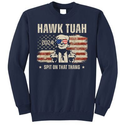 Hawk Tuah Spit On That Thang 2024 Usa Trump Tall Sweatshirt