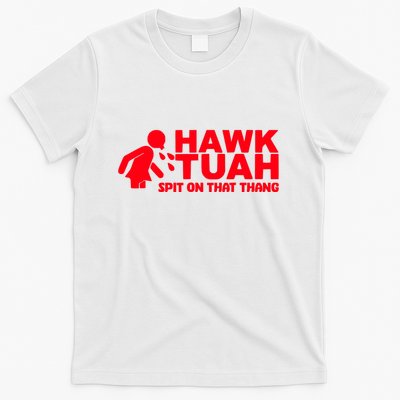 Hawk Tuah Spit On That Thang T-Shirt