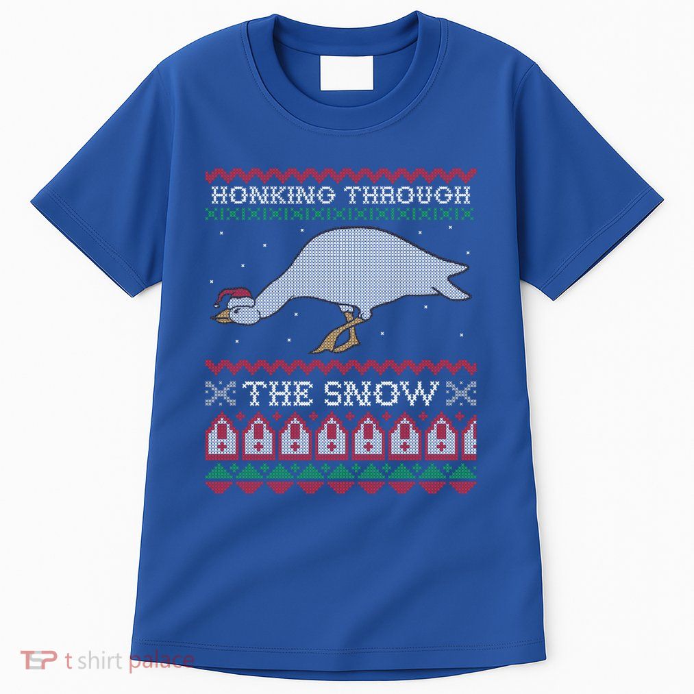 Honking Through The Snow Goose Ugly Christmas Sweater Honk Cool Gift Tall T-Shirt