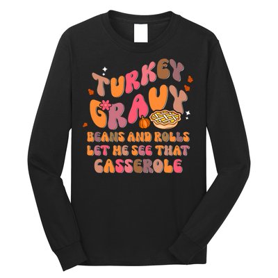 Happy Thanksgiving Turkey Day Gravy Beans Rolls Casserole Long Sleeve Shirt