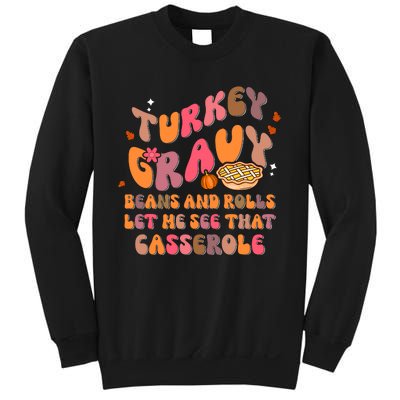 Happy Thanksgiving Turkey Day Gravy Beans Rolls Casserole Sweatshirt