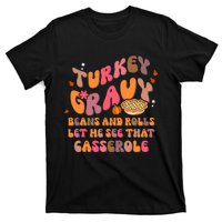 Happy Thanksgiving Turkey Day Gravy Beans Rolls Casserole T-Shirt