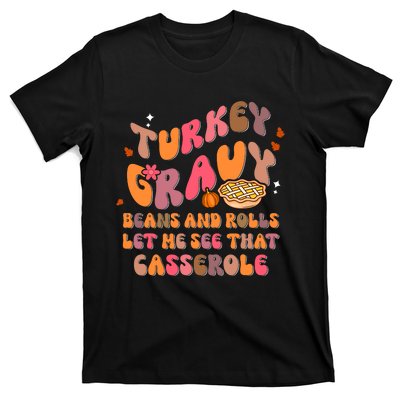 Happy Thanksgiving Turkey Day Gravy Beans Rolls Casserole T-Shirt