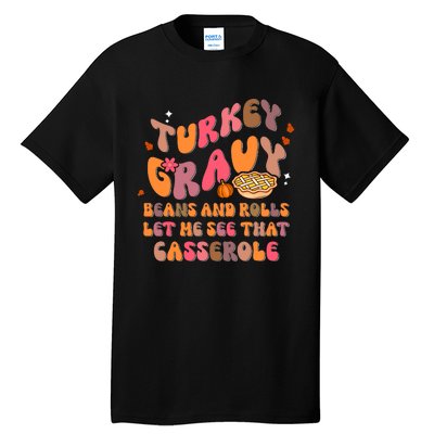 Happy Thanksgiving Turkey Day Gravy Beans Rolls Casserole Tall T-Shirt