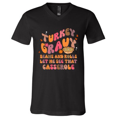 Happy Thanksgiving Turkey Day Gravy Beans Rolls Casserole V-Neck T-Shirt