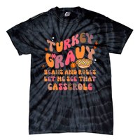 Happy Thanksgiving Turkey Day Gravy Beans Rolls Casserole Tie-Dye T-Shirt