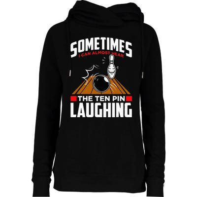 Hear The Ten Pin Laughing Funny Bowler & Bowling Womens Funnel Neck Pullover Hood