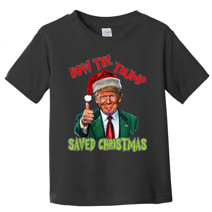 How The Trump Saved Christmas Funny Trump Christmas Toddler T-Shirt