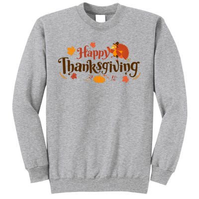 Happy Thanksgiving Turkey Holiday Cute Gift Tall Sweatshirt