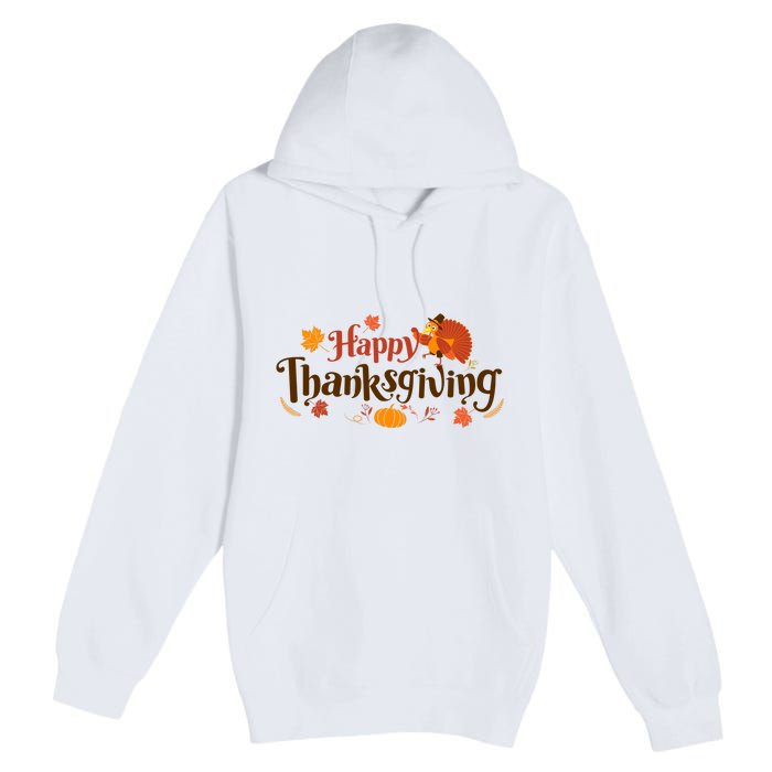 Happy Thanksgiving Turkey Holiday Cute Gift Premium Pullover Hoodie