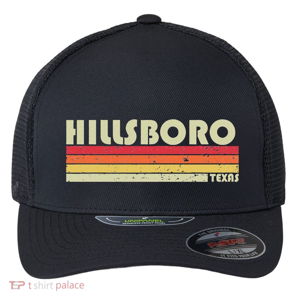 Hillsboro Tx Texas Funny City Home Roots Gift Retro 70s 80s Flexfit Unipanel Trucker Cap