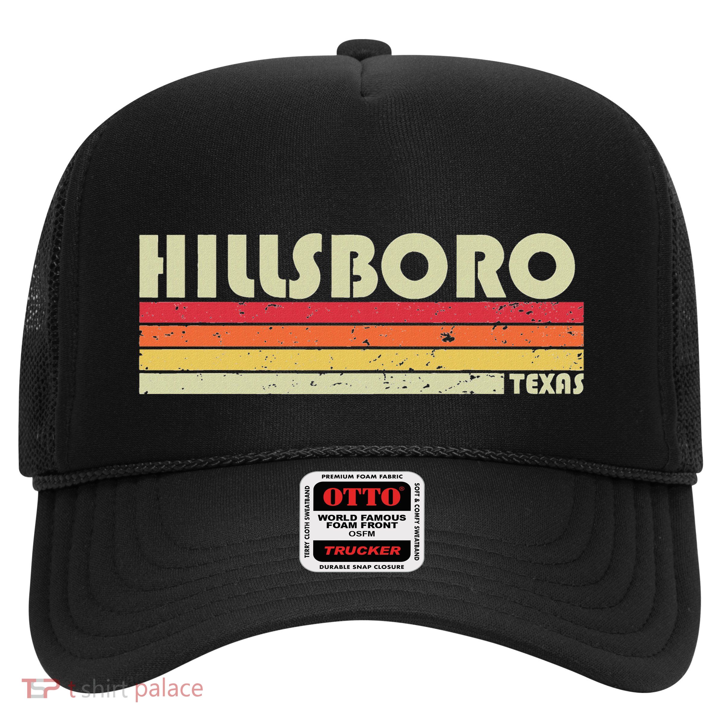 Hillsboro Tx Texas Funny City Home Roots Gift Retro 70s 80s Trucker Hat