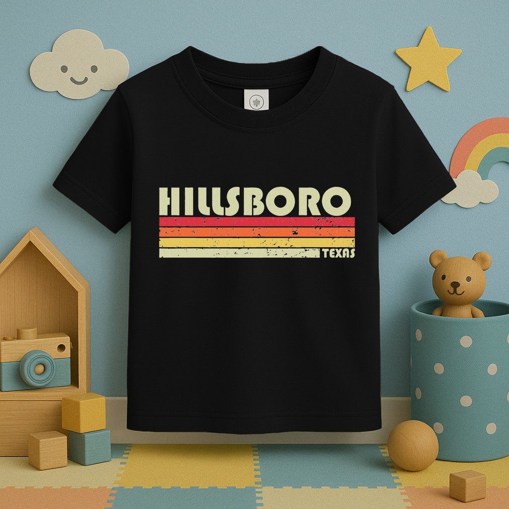 Hillsboro Tx Texas Funny City Home Roots Gift Retro 70s 80s Toddler T-Shirt