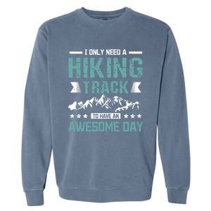 Hiking Track To Have An Awesome Day Gift Garment-Dyed Sweatshirt