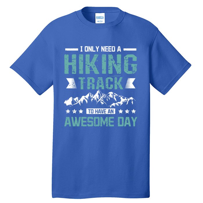 Hiking Track To Have An Awesome Day Gift Tall T-Shirt