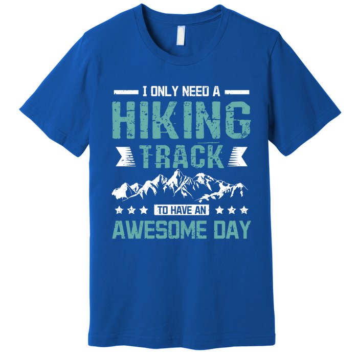 Hiking Track To Have An Awesome Day Gift Premium T-Shirt