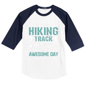 Hiking Track To Have An Awesome Day Gift Baseball Sleeve Shirt