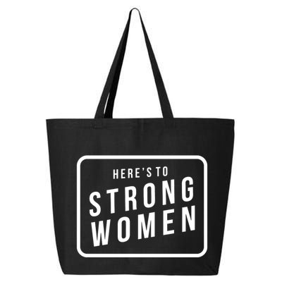 Heres To The Strong Women 25L Jumbo Tote