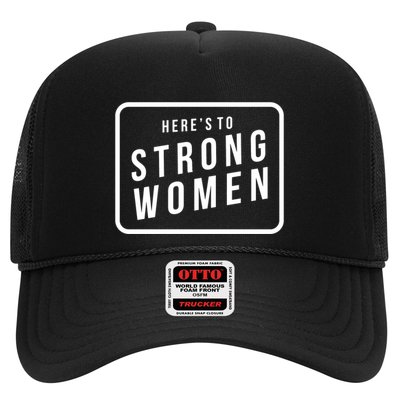 Heres To The Strong Women Trucker Hat