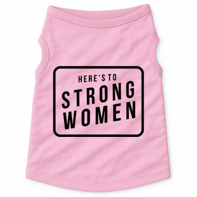Heres To The Strong Women Doggie Tank