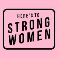Heres To The Strong Women Baby Bodysuit