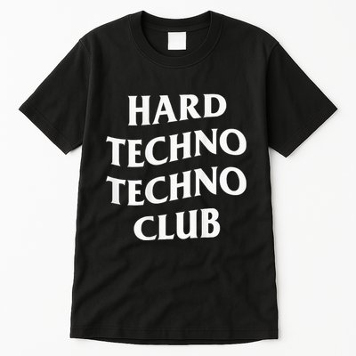Hard Techno Techno Club X Raver Rave Party Outfit Backprint Tall T-Shirt