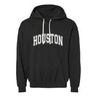 Houston Texas Tx Varsity Style White Font Garment-Dyed Fleece Hoodie