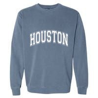 Houston Texas Tx Varsity Style White Font Garment-Dyed Sweatshirt
