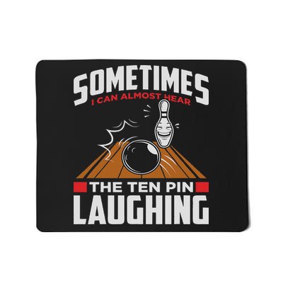 Hear The Ten Pin Laughing Funny Bowler & Bowling Mousepad