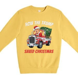 How The Trump Saved Christmas Funny Trumps 2024 Premium Crewneck Sweatshirt