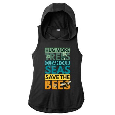 Hug Trees Tree Clean Seas Sea Save Bees Bee Environtalist Gift Ladies PosiCharge Tri-Blend Wicking Draft Hoodie Tank