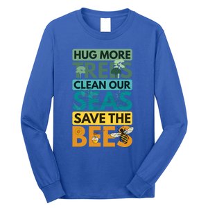 Hug Trees Tree Clean Seas Sea Save Bees Bee Environtalist Gift Long Sleeve Shirt