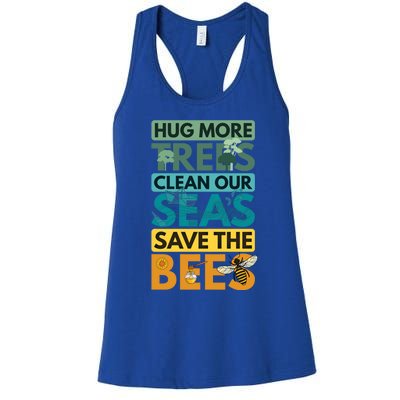 Hug Trees Tree Clean Seas Sea Save Bees Bee Environtalist Gift Women's Racerback Tank