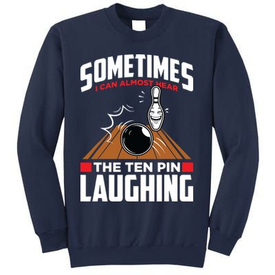 Hear The Ten Pin Laughing Funny Bowler & Bowling Sweatshirt