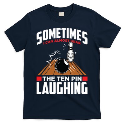 Hear The Ten Pin Laughing Funny Bowler & Bowling T-Shirt