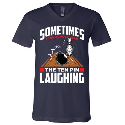 Hear The Ten Pin Laughing Funny Bowler & Bowling V-Neck T-Shirt