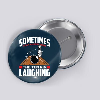 Hear The Ten Pin Laughing Funny Bowler & Bowling Button