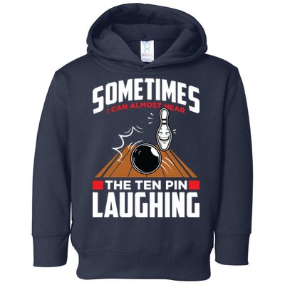Hear The Ten Pin Laughing Funny Bowler & Bowling Toddler Hoodie